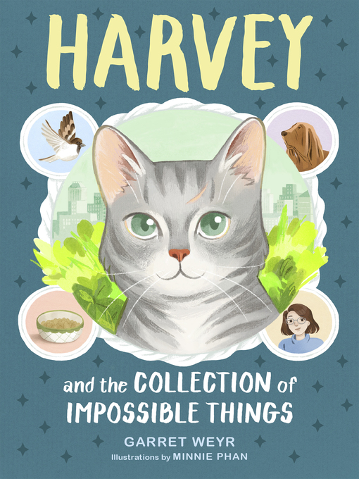 Title details for Harvey and the Collection of Impossible Things by Garret Weyr - Available